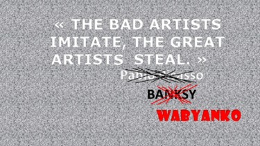 Wabyanko Banksy stolen Picasso quote